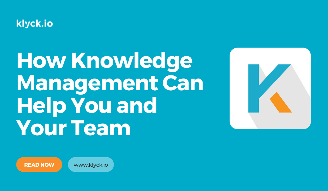 How Knowledge Management Can Help You and Your Team