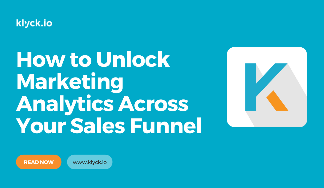 How to Unlock Marketing Analytics Across Your Sales Funnel