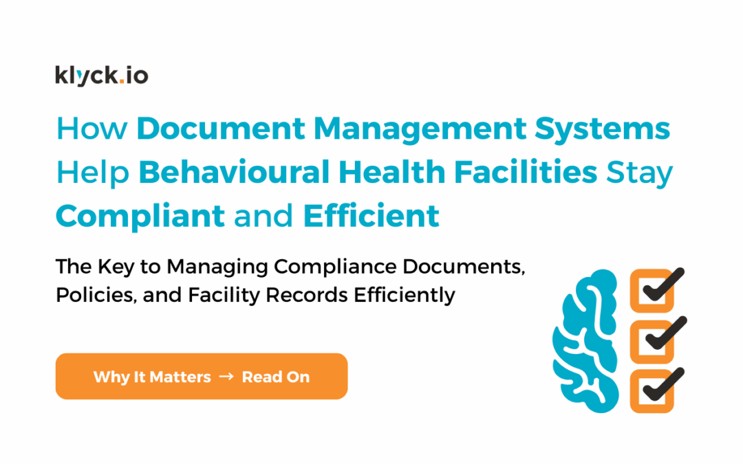 How Document Management Systems Help Behavioural Health Facilities Stay Compliant and Efficient