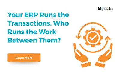 Your ERP Runs the Transactions. Who Runs the Work Between Them?